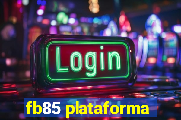 fb85 plataforma